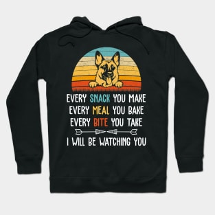 German Shepherd Every Snack You Make Every Meal You Bake Hoodie